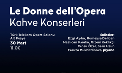 Opera Sanatının Kadınları 30 Mart'ta AKM'de