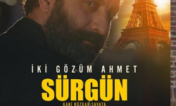 "İKİ GÖZÜM AHMET: SÜRGÜN" İZLEYİCİLERDEN TAM NOT ALDI