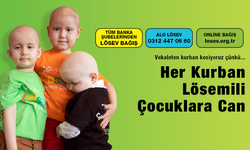 HER KURBAN LÖSEMİLİ ÇOCUKLAR CAN