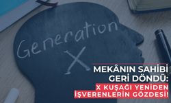 X Kuşağı Yeniden İşverenlerin Gözdesi!