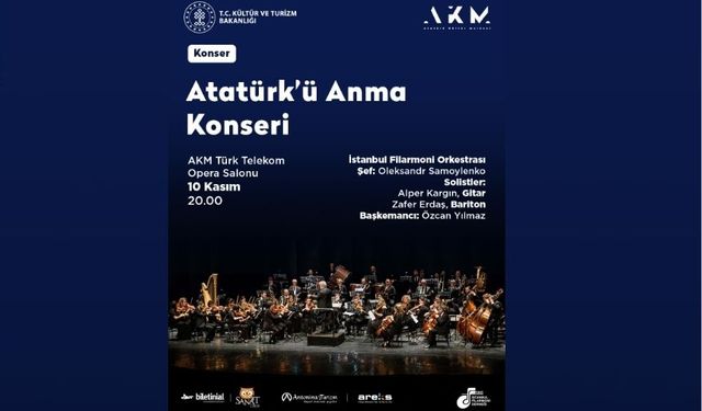 MUSTAFA KEMAL ATATÜRK AKM’DE KONSERLERLE ANILACAK